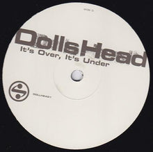 Load image into Gallery viewer, DollsHead : It&#39;s Over, It&#39;s Under (12&quot;, Promo)
