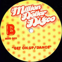 Load image into Gallery viewer, Million Dollar Disco : Get Up / Feel Good / Get On Up / Dance (12&quot;)
