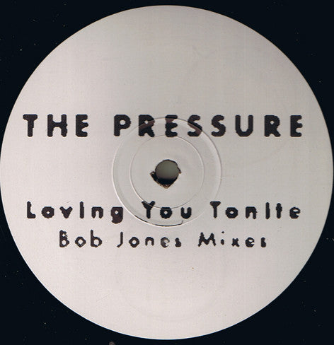 The Pressure (5) : Loving You Tonite (Bob Jones Mixes) (12
