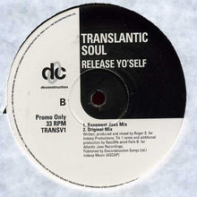 Load image into Gallery viewer, Translantic Soul* : Release Yo&#39;Self (2x12&quot;, Promo)

