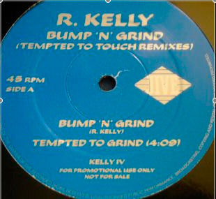 R. Kelly : Bump 'N' Grind (Tempted To Touch Remixes) (12