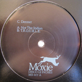 C. Denner : Not The Indian / T.R.O.U.B.L.E. (12