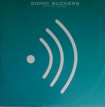 Load image into Gallery viewer, Sonic Suckers : Time To Put You Back (12&quot;)

