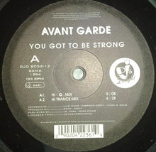 Load image into Gallery viewer, Avant Garde (9) : You Got To Be Strong (12&quot;)
