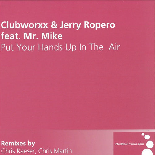 Clubworxx & Jerry Ropero Feat. Mr. Mike : Put Your Hands Up In The Air (12