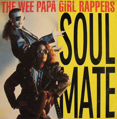 The Wee Papa Girl Rappers* : Soulmate (12