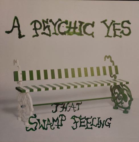 A Psychic Yes : That Swamp Feeling (12