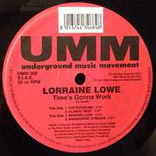 Load image into Gallery viewer, Lorraine Lowe : Time&#39;s Gonna Work (12&quot;)
