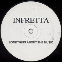 Load image into Gallery viewer, Infretta : Something About The Music (12&quot;, Promo, W/Lbl)
