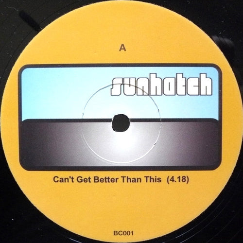 Sunhatch : Can't Get Better Than This (12