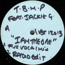 Load image into Gallery viewer, T.B.M.P* Feat. Jackie G.* : I Am The One (12&quot;, W/Lbl)
