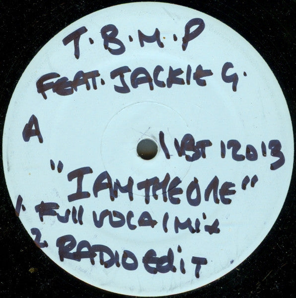 T.B.M.P* Feat. Jackie G.* : I Am The One (12