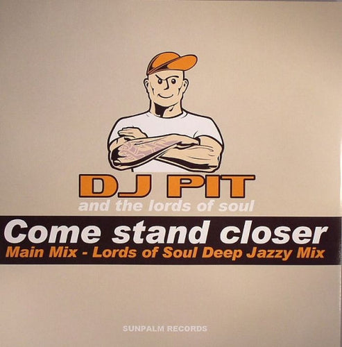 Dj Pit And The Lords Of Soul* : Come Stand Closer (12