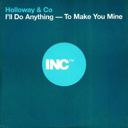 Holloway & Co : I'll Do Anything To Make You Mine (12