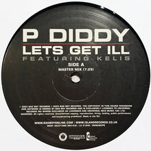 Load image into Gallery viewer, P. Diddy Featuring Kelis : Let&#39;s Get Ill (12&quot;)
