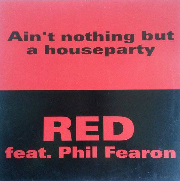 Red (17) : Ain't Nothing But A House Party (12