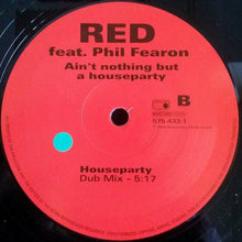 Load image into Gallery viewer, Red (17) : Ain&#39;t Nothing But A House Party (12&quot;)
