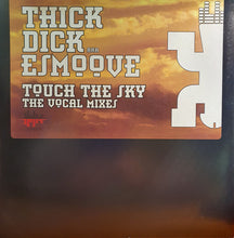 Load image into Gallery viewer, Thick Dick AKA E-Smoove : Touch The Sky (The Vocal Mixes) (12&quot;)
