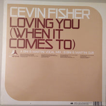 Load image into Gallery viewer, Cevin Fisher : Loving You (When It Comes To) (Bini &amp; Martini Remixes) (12&quot;)
