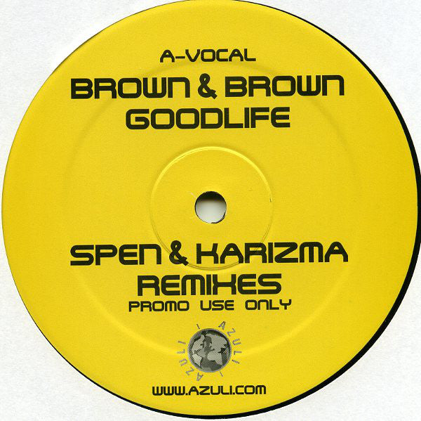Brown & Brown : Goodlife (Spen & Karizma Remixes) (12