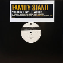 Load image into Gallery viewer, The Family Stand : You Don&#39;t Have To Worry (12&quot;, Promo)
