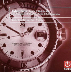 Future Force : Puttin' A Rush On Me (Mark Picchiotti / A&G Division / Hippie Torrales & Mark Mendoza Mixes) (2x12