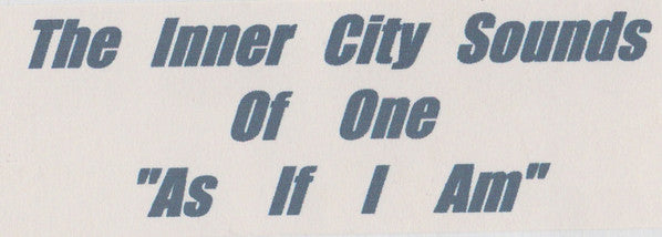 The Inner City Sounds Of One : As If I Am (12