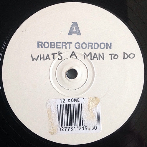 Robert Gordon (4) : What's A Man To Do (12