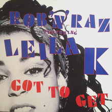 Load image into Gallery viewer, Rob &#39;N&#39; Raz Featuring Leila K : Got To Get (12&quot;, Single, Hea)
