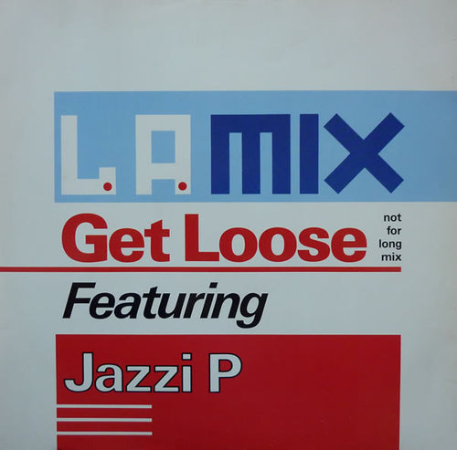 L.A. Mix Featuring Jazzi P : Get Loose (Not For Long Mix) (12