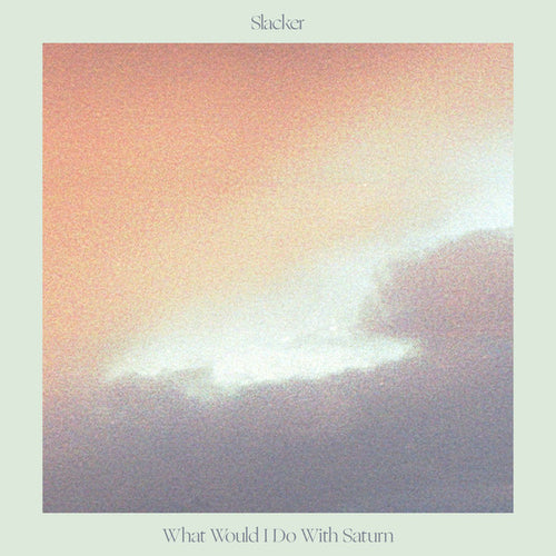 Slacker (6) : What Would I Do With Saturn (2xLP, Album)