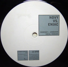 Load image into Gallery viewer, Novy Vs. Eniac : Someday &gt; Somehow (Vocal Version) (12&quot;)
