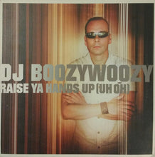 Load image into Gallery viewer, DJ BoozyWoozy : Raise Ya Hands Up (Uh Oh) (12&quot;)
