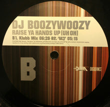 Load image into Gallery viewer, DJ BoozyWoozy : Raise Ya Hands Up (Uh Oh) (12&quot;)
