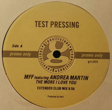 Load image into Gallery viewer, MFF Feat. Andrea Martin : The More I Love You (12&quot;, Promo, TP)
