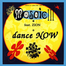 Load image into Gallery viewer, Mosaic III* Feat. Zion* : Dance Now (12&quot;)
