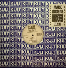 Load image into Gallery viewer, Mark Rogers : I Love To Love You (Lenny Fontana Remixes) (12&quot;)
