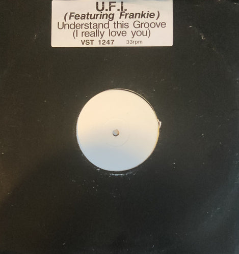 The U.F.I.* Featuring Frankie* : Understand This Groove (I Really Love You) (12