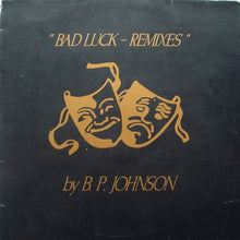 Load image into Gallery viewer, B.P. Johnson : Bad Luck - Remixes (12&quot;)
