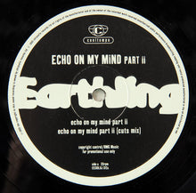 Load image into Gallery viewer, Earthling : Echo On My Mind Part II (12&quot;, Promo)
