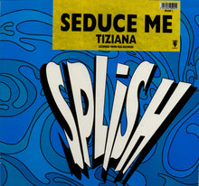 Load image into Gallery viewer, Tiziana* : Seduce Me (12&quot;)

