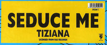 Load image into Gallery viewer, Tiziana* : Seduce Me (12&quot;)

