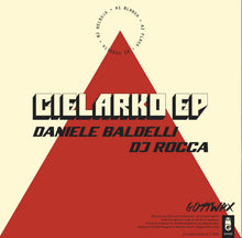 Load image into Gallery viewer, Daniele Baldelli &amp; DJ Rocca : Cielarko Ep (12&quot;)
