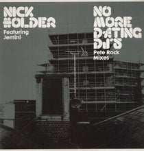 Load image into Gallery viewer, Nick Holder Featuring Jemini* : No More Dating DJ&#39;s (Pete Rock Remixes) (12&quot;)
