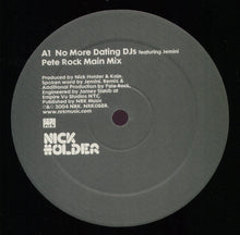 Load image into Gallery viewer, Nick Holder Featuring Jemini* : No More Dating DJ&#39;s (Pete Rock Remixes) (12&quot;)
