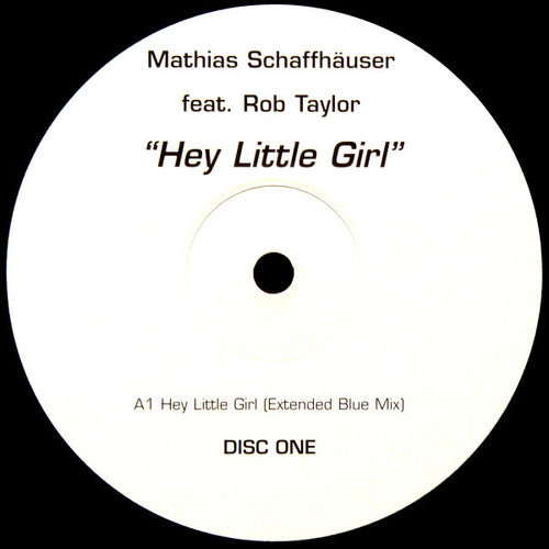 Mathias Schaffhäuser Feat. Rob Taylor : Hey Little Girl (Disc One) (12
