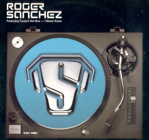 Roger Sanchez Featuring Cooly's Hot Box : I Never Knew (12
