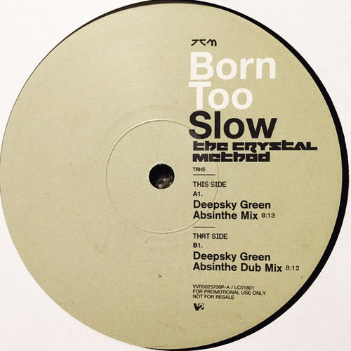The Crystal Method : Born Too Slow (12