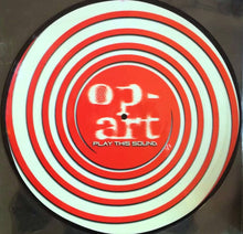 Load image into Gallery viewer, Op Art : Play This Sound (12&quot;, Pic)
