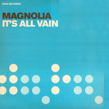Load image into Gallery viewer, Magnolia : It&#39;s All Vain (12&quot;)
